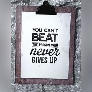You can’t beat the person who never gives up | clip board wall decor | 12.6 x 9